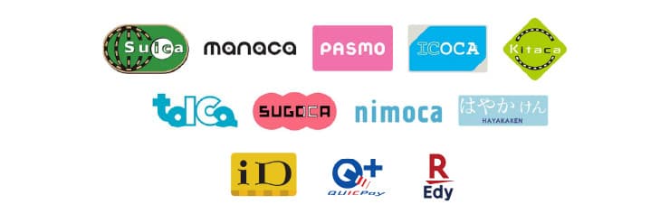 Suica, manaca, PASMO, ICOCA, Kitaca, toica, SUGOCA, nimoca, はやかけん, iD, Quick Pay, 楽天Edy が使えます
